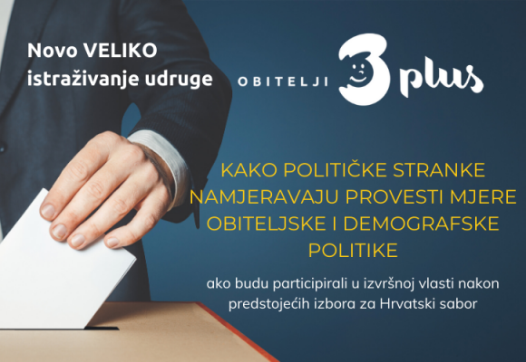 Veliko istraživanje udruge Obitelji 3plus uoči izbora Veliko istraživanje udruge Obitelji 3plus uoči izbora