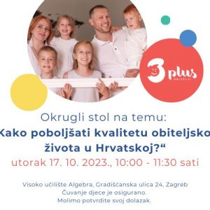 Poziv na okrugli stol „Kako poboljšati kvalitetu obiteljskog života u Hrvatskoj?“
